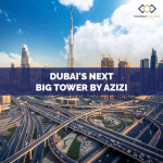 Dubai’s Second-Tallest Tower by Azizi Developments on Sheikh Zayed Road