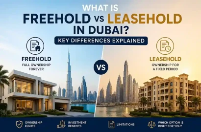 What Is Freehold vs Leasehold in Dubai? Key Differences Explained